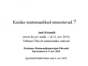 Kuidas matemaatikud ennustavad Andi Kivinukk www tlu eeandik