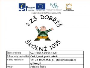 slo projektu CZ 1 071 4 0021 1405