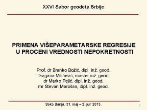 XXVI Sabor geodeta Srbije PRIMENA VIEPARAMETARSKE REGRESIJE U