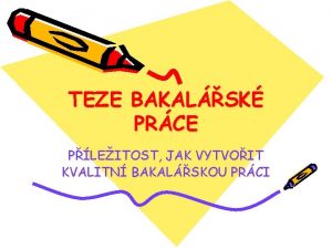 TEZE BAKALSK PRCE PLEITOST JAK VYTVOIT KVALITN BAKALSKOU