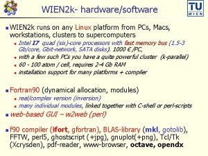 WIEN 2 k hardwaresoftware n WIEN 2 k WIEN 2 k hardwaresoftware n WIEN 2 k