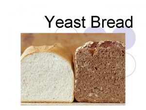 What are the three classes of yeast bread