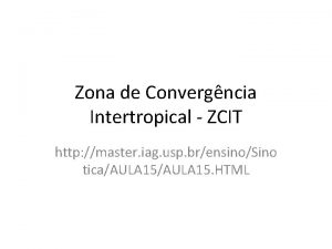 Zona de Convergncia Intertropical ZCIT http master iag