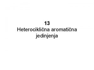 13 Heterociklina aromatina jedinjenja Petolana heterociklina aromatina jedinjenja