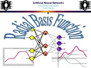 Artificial Neural Networks Shreekanth Mandayam Robi Polikar netk