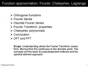 Function approximation Fourier Chebyshev Lagrange Orthogonal functions Fourier