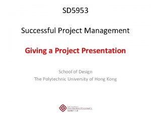 SD 5953 Successful Project Management Giving a Project