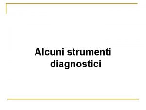 Alcuni strumenti diagnostici Autonomia personale Scheda di task