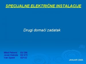 SPECIJALNE ELEKTRINE INSTALACIJE Drugi domai zadatak Milo Petrovi