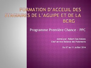 Programme Premire Chance PPC Anim par Robert Saa