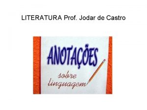 LITERATURA Prof Jodar de Castro Diferena entre denotao