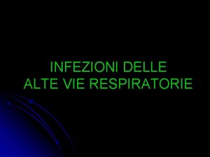 INFEZIONI DELLE ALTE VIE RESPIRATORIE Classificazione raffreddore comune