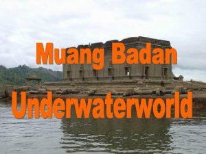 Muang Badan Underwaterworld This is the old Wangwiwegaram