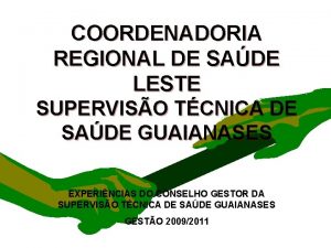COORDENADORIA REGIONAL DE SADE LESTE SUPERVISO TCNICA DE