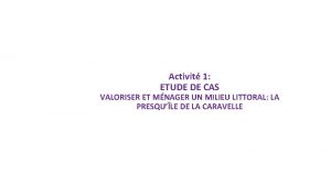 Activit 1 ETUDE DE CAS VALORISER ET MNAGER