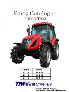 Parts Catalogue T 1003T 903 2009 03 Printed