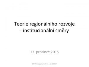 Teorie regionlnho rozvoje institucionln smry 17 prosince 2015