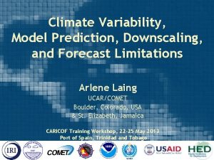 Climate Variability Model Prediction Downscaling and Forecast Limitations