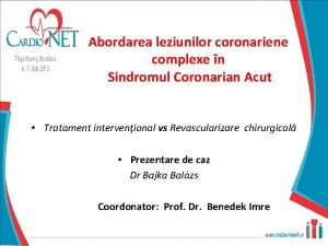 Abordarea leziunilor coronariene complexe n Sindromul Coronarian Acut