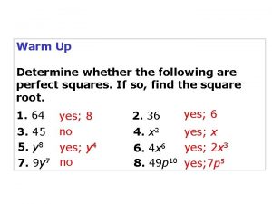 Determine whether each trinomial is a perfect square Determine whether each trinomial is a perfect square