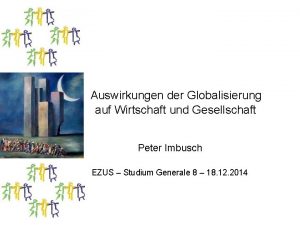 Auswirkungen der Globalisierung auf Wirtschaft und Gesellschaft Peter