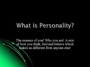 Personality is the essence of