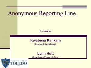 Anonymous Reporting Line Presented by Kwabena Kankam Director