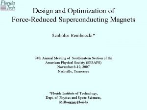 Design and Optimization of ForceReduced Superconducting Magnets Szabolcs Design and Optimization of ForceReduced Superconducting Magnets Szabolcs