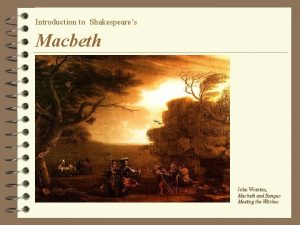 Macbeth look how our partner's rapt Macbeth look how our partner's rapt