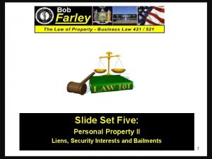Slide Set Five Personal Property II Liens Security
