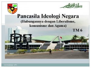 Pancasila Ideologi Negara Hubungannya dengan Liberalisme 1 komunisme