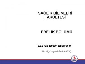 SALIK BLMLER FAKLTES EBELK BLM EBE 102 Ebelik