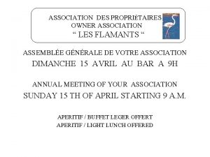 ASSOCIATION DES PROPRITAIRES OWNER ASSOCIATION LES FLAMANTS ASSEMBLE