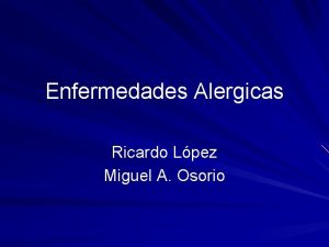 Enfermedades Alergicas Ricardo Lpez Miguel A Osorio Introduccion