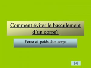 Comment viter le basculement dun corps Force et