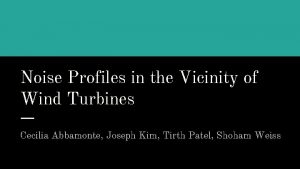 Noise Profiles in the Vicinity of Wind Turbines