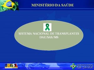 MINISTRIO DA SADE SISTEMA NACIONAL DE TRANSPLANTES DAESASMS