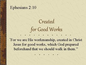 Ephesians 2 10 Created for Good Works For