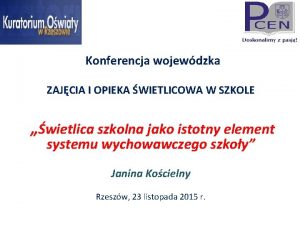 Konferencja wojewdzka ZAJCIA I OPIEKA WIETLICOWA W SZKOLE