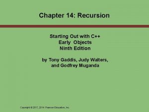 Chapter 14 Recursion Starting Out with C Early