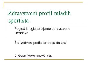 Zdravstveni profil mladih sportista Pogled iz ugla tercijarne