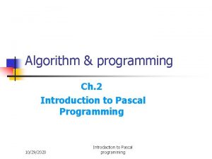 Algorithm programming Ch 2 Introduction to Pascal Programming