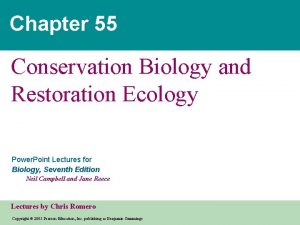 Chapter 55 Conservation Biology and Restoration Ecology Power