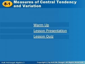 Central tendency and variation Central tendency and variation