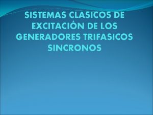 SISTEMAS CLASICOS DE EXCITACIN DE LOS GENERADORES TRIFASICOS