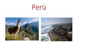 Per Aspetto fisico Il territorio peruviano pu essere