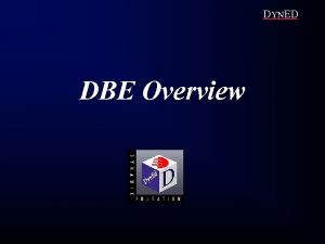 DYNED DBE Overview Student Motivation Learners need n