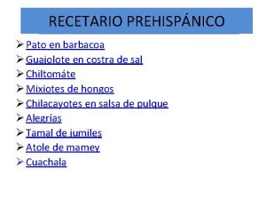 RECETARIO PREHISPNICO Pato en barbacoa Guajolote en costra