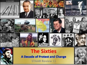 The sixties a decade of protest and change