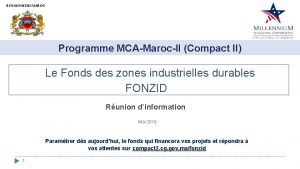 ROYAUME DU MAROC Programme MCAMarocII Compact II Le